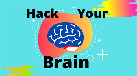 how to hack your brain